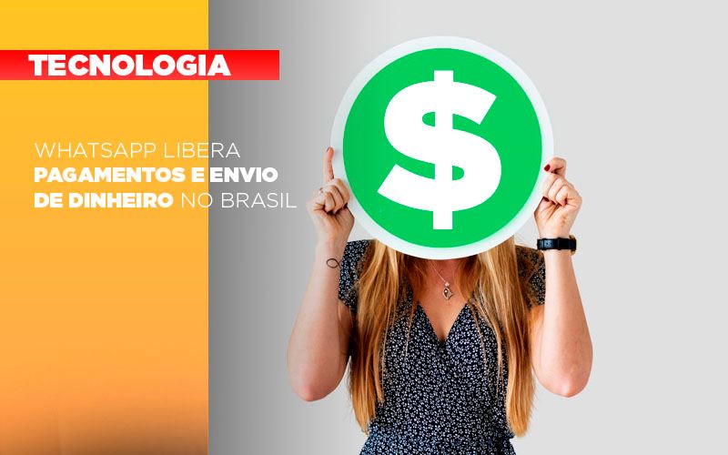 Whatsapp Libera Pagamentos Envio Dinheiro Brasil - NFP Contabilidade