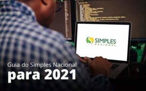 Guia Do Simples Nacional Para 2021 Post (1) Quero Montar Uma Empresa - NFP Contabilidade